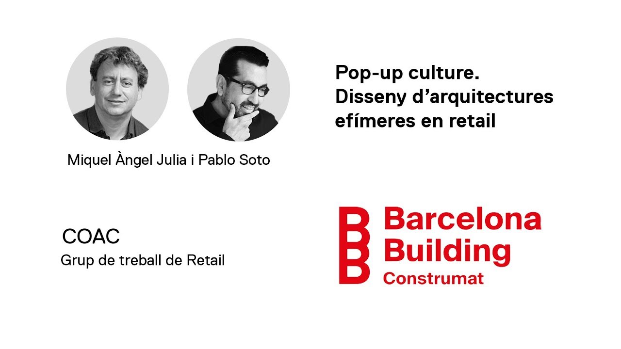Pop-up culture. Disseny d'arquitectures ef&iacute;meres en retail - Construmat 2019