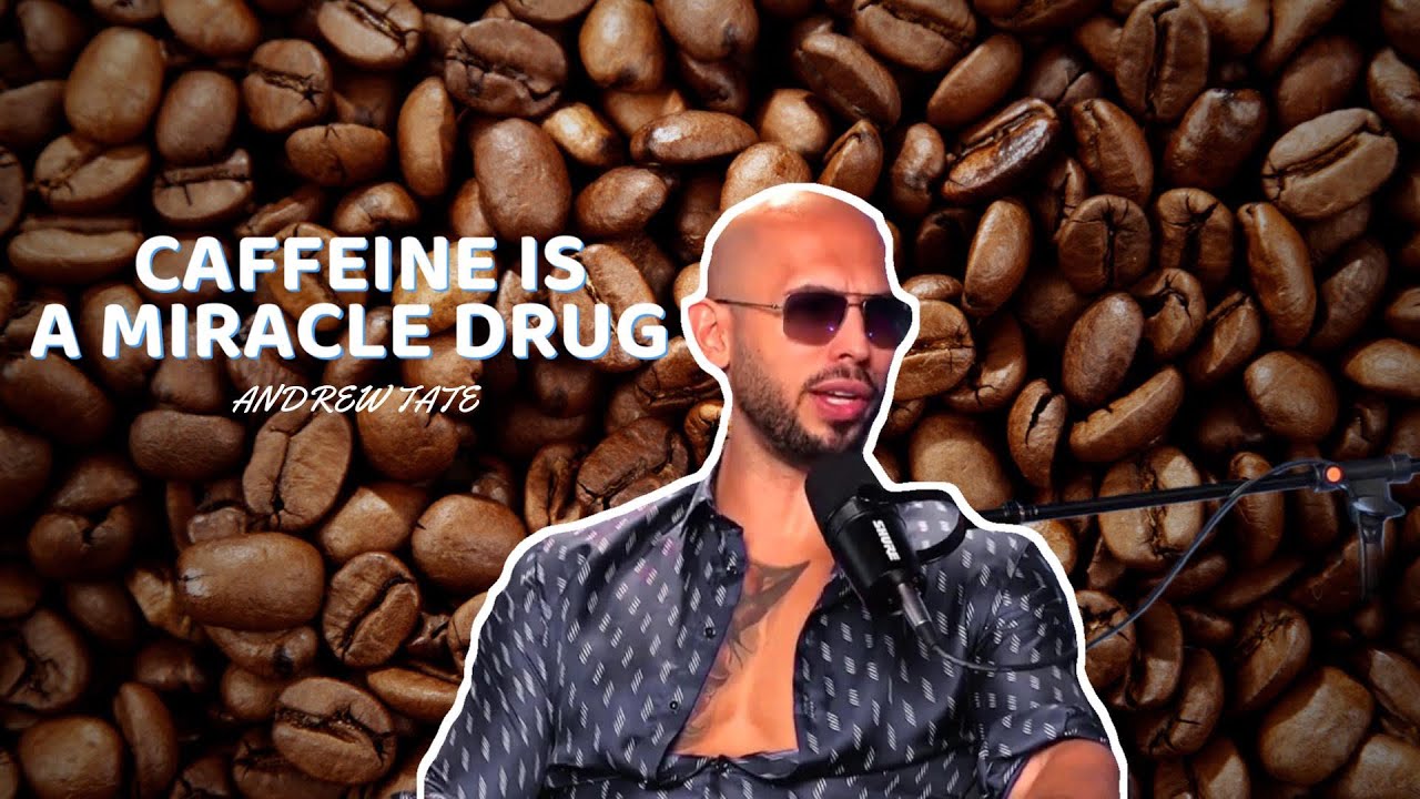 Andrew Tate Reveals The Important Of Caffeine