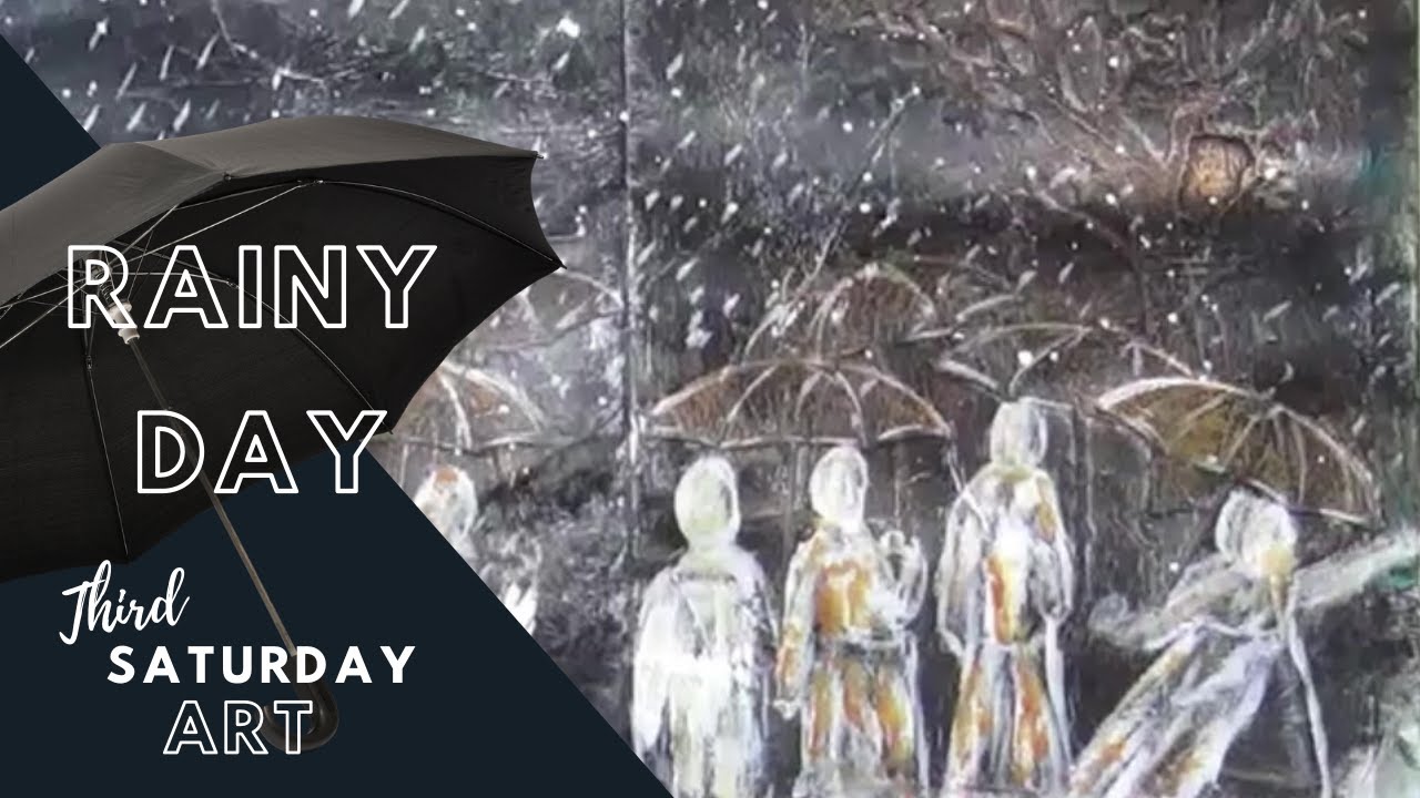 Rainy Day  - Third Saturday Art