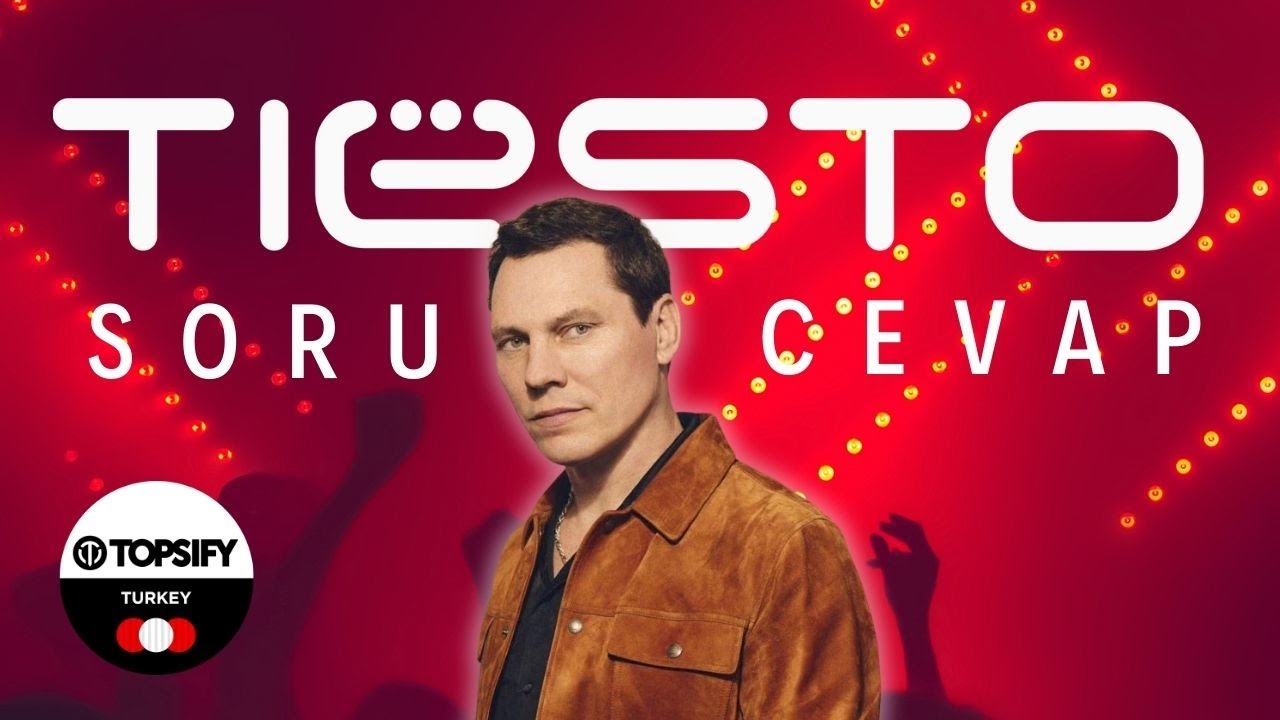 Topsify ile Soru & Cevap #07 : Tiësto