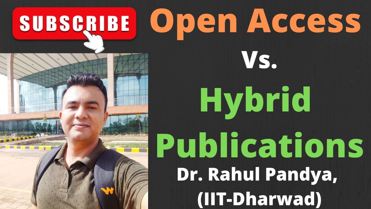 ✅What is an Open Access Journal? Open Access vs Hybrid Publications | Prof. Rahul Pandya IIT Dharwad