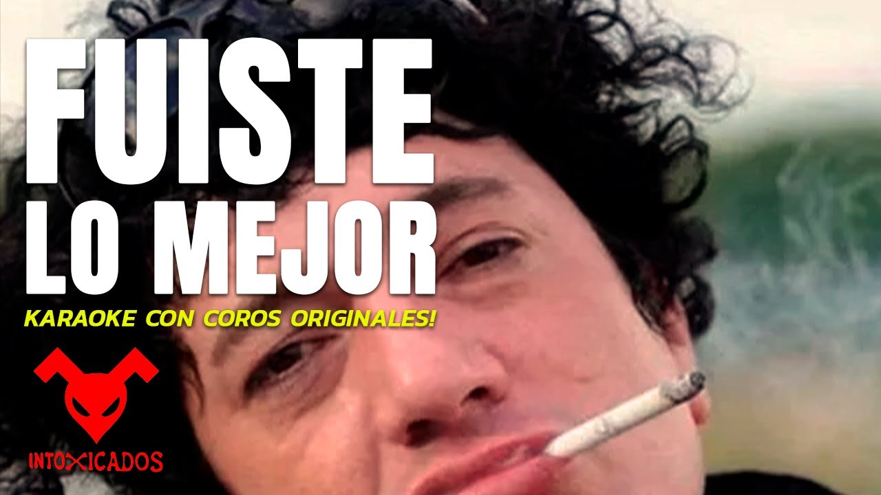 INTOXICADOS - FUISTE LO MEJOR (KARAOKE CON COROS ORIGINALES!)