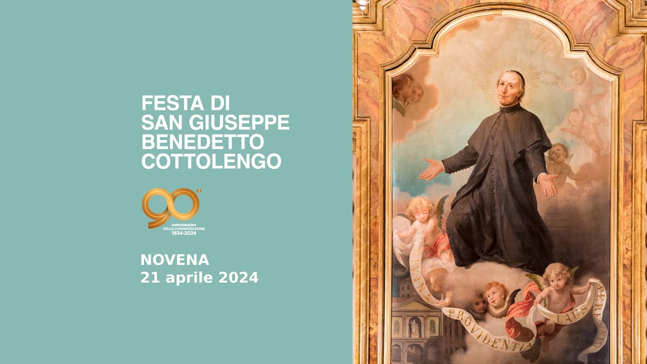 Festa di San Giuseppe Benedetto Cottolengo - NOVENA del 21 aprile 2024