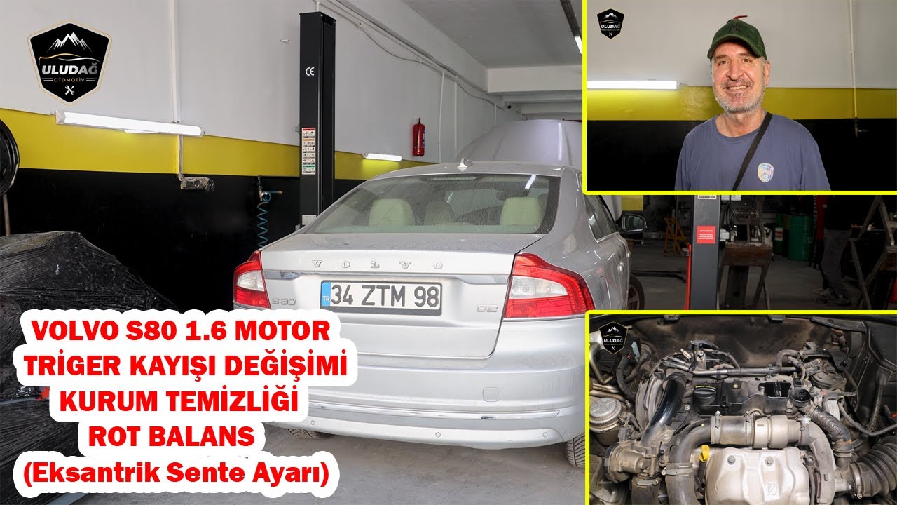 VOLVO S80 1.6 MOTOR TRİGER KAYIŞI DEĞİŞİMİ | KURUM TEMİZLİĞİ | ROT BALANS (Eksantrik Sente Ayarı)