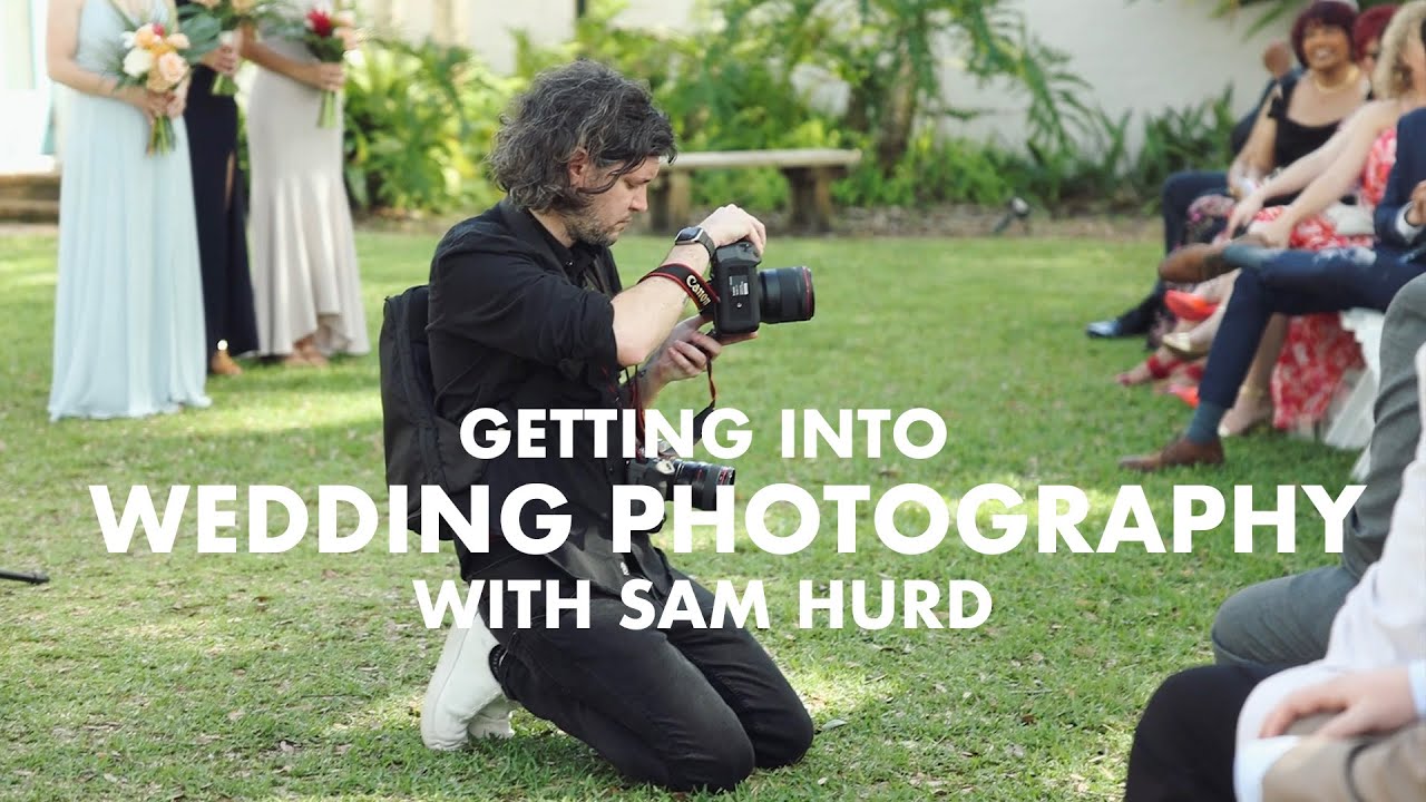 Sam Hurd: Getting Into Wedding Photography