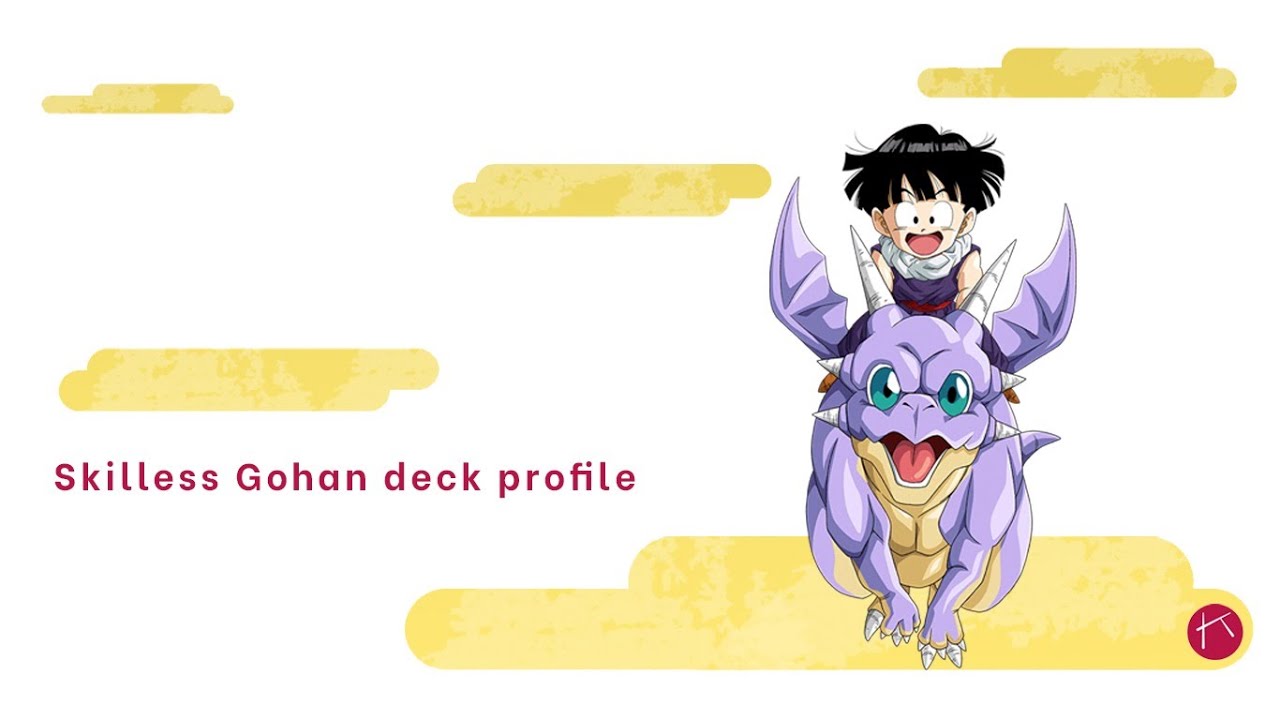 Gohan skilless Deck Profile - Dragon Ball Super Card Game