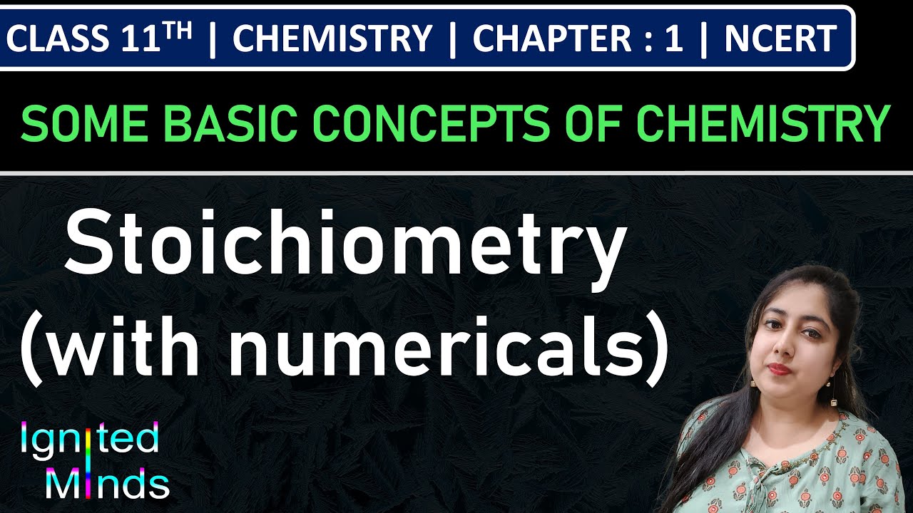 Class 11th Chemistry | Stoichiometry (with numericals) | Chapter 1: Some Basic Concepts of Chemistry