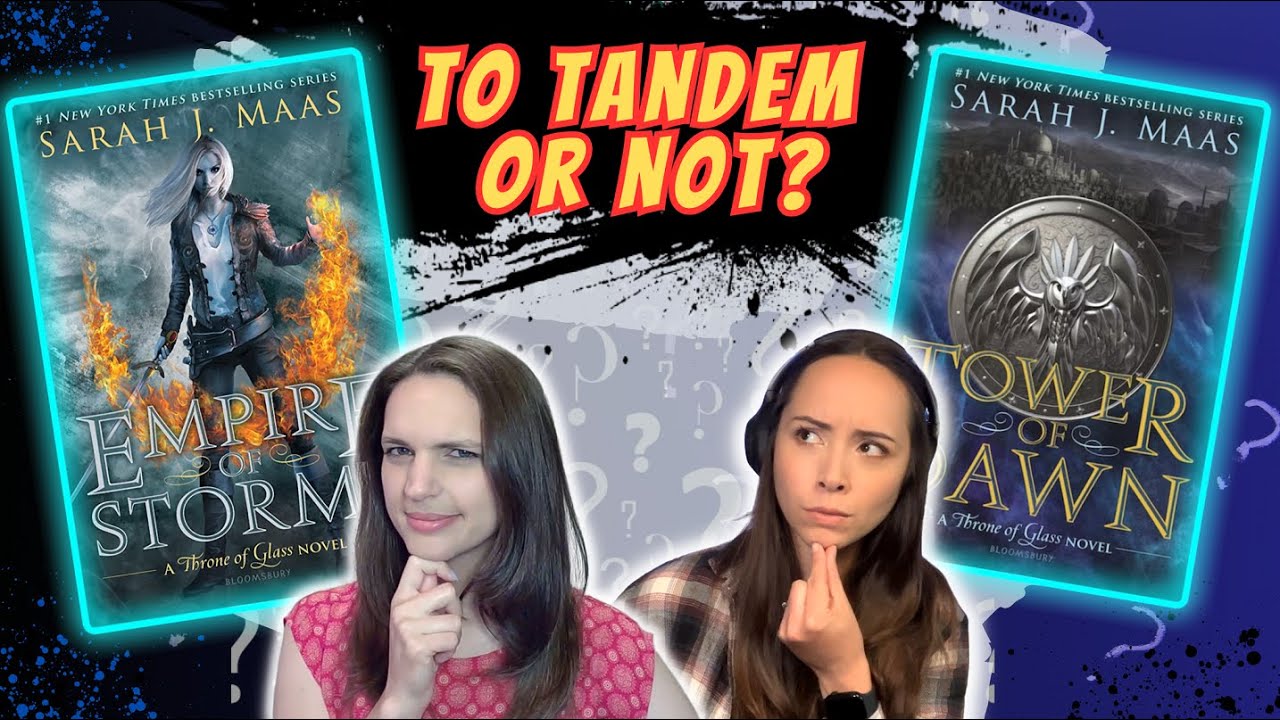 Should You Tandem Read Empire of Storms and Tower of Dawn?