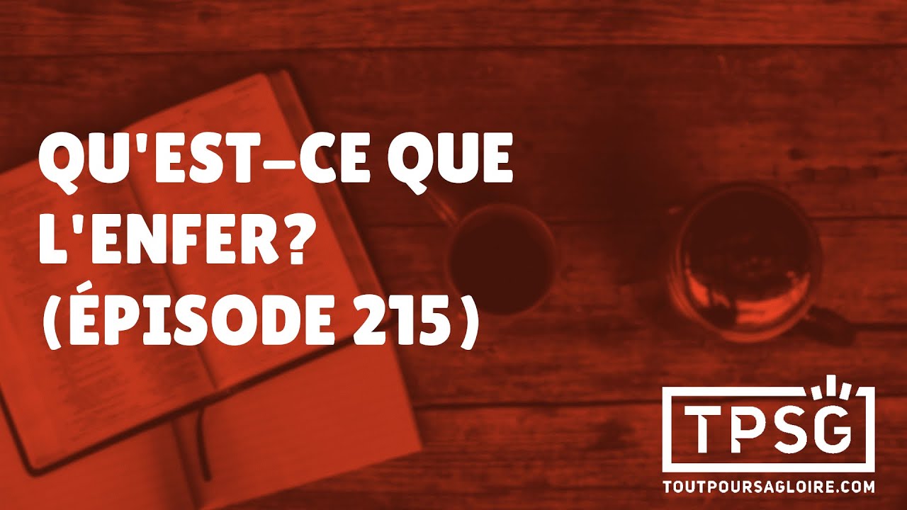 Qu'est-ce que l'enfer? (Épisode 215)