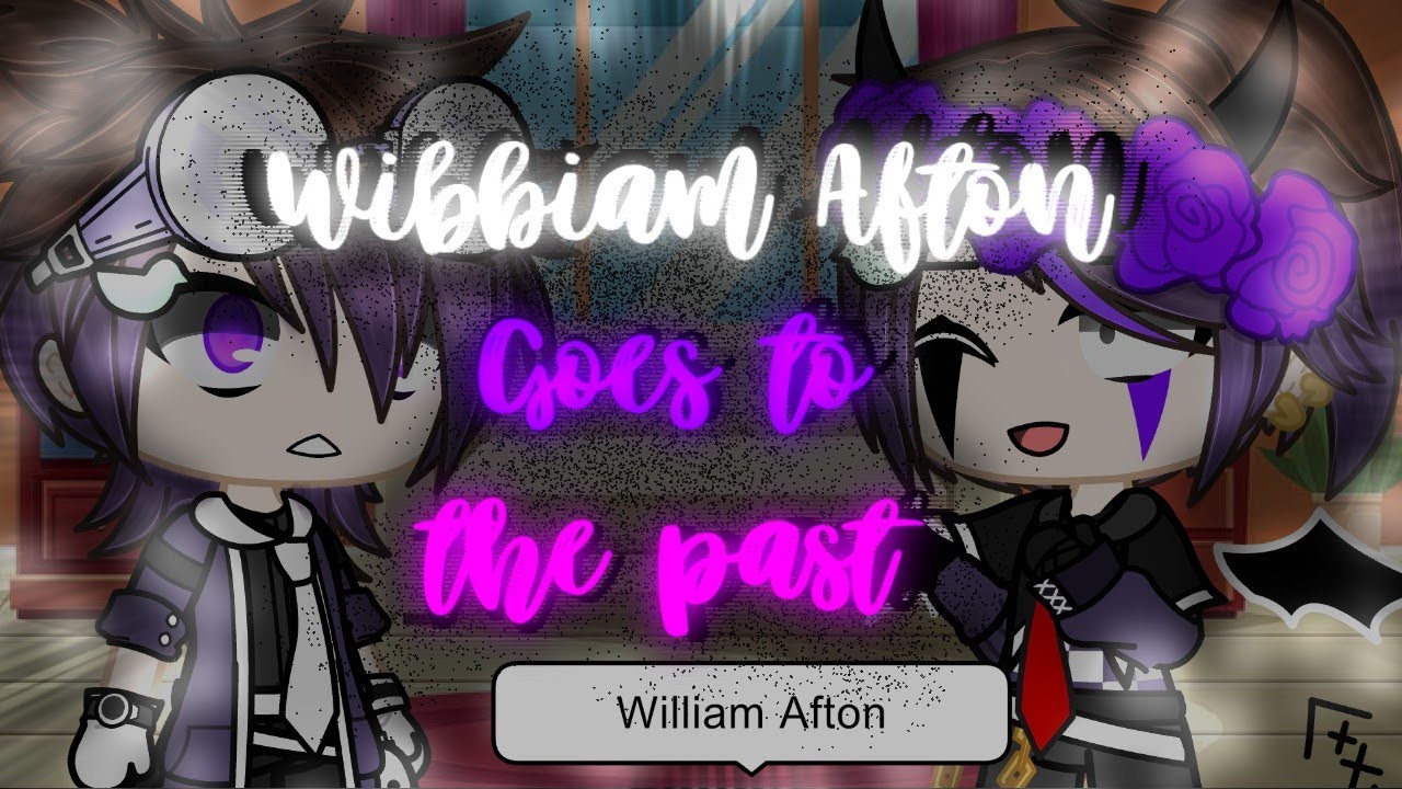 //William Afton goes to the past\\°My AU° '-FnaF-' 1 part