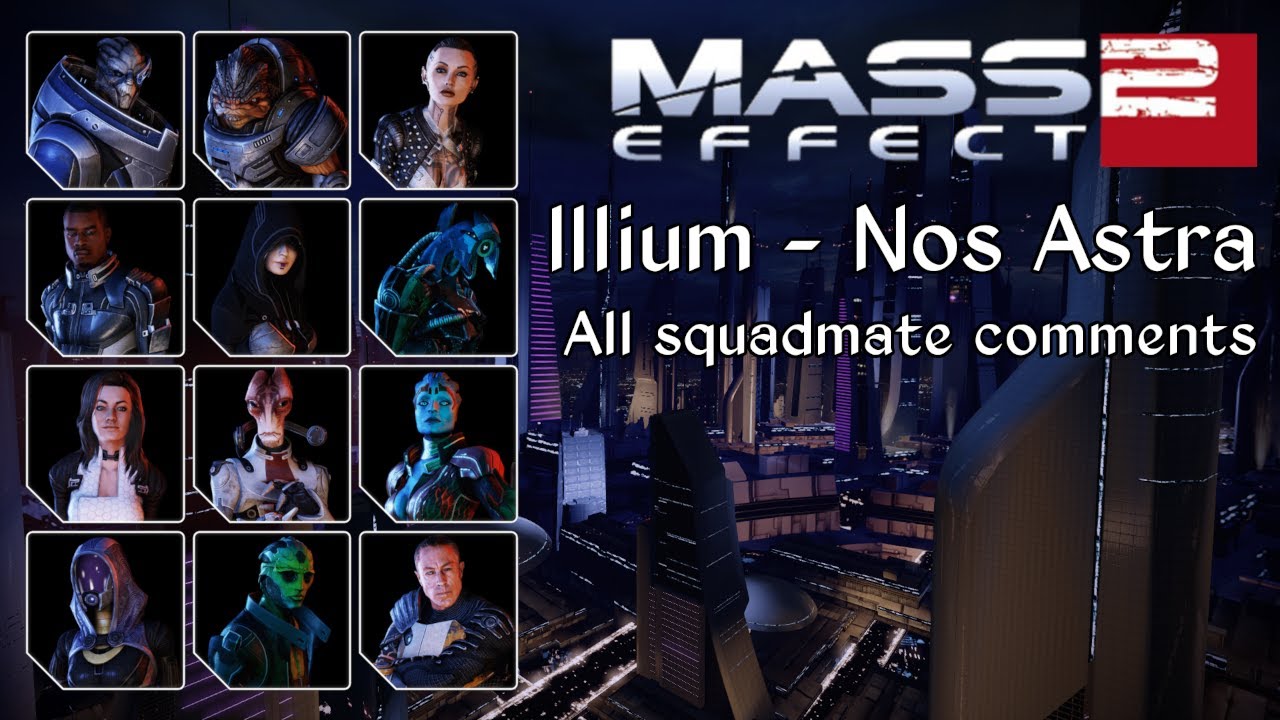 Mass Effect 2 - Illium - Nos Astra - Squadmate comments