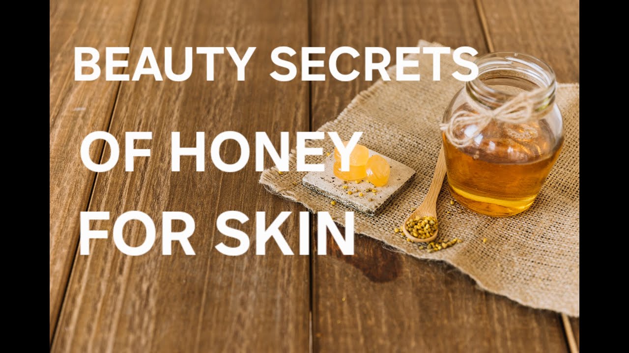 BEAUTY SECRETS OF HONEY FOR SKIN 