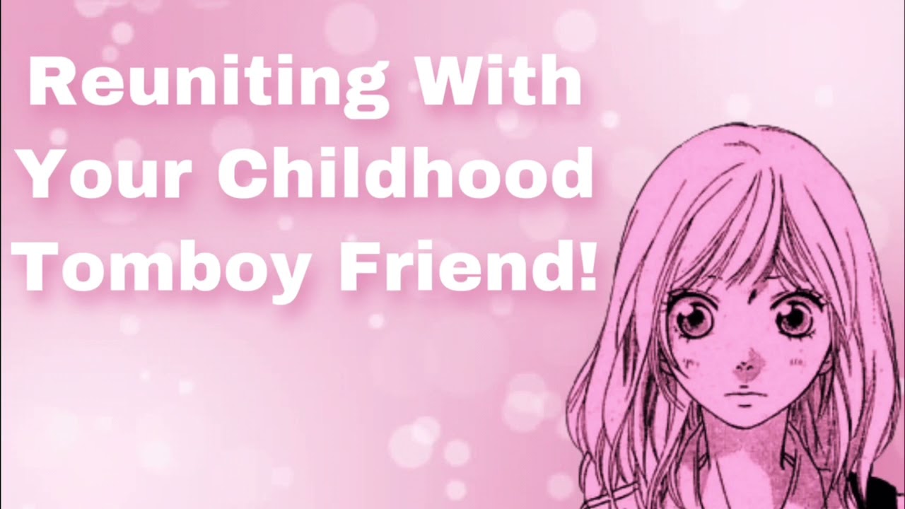 Reuniting With Your Childhood Tomboy Friend (Friends To Lovers) (Flirty) (Meeting Again) (Kiss)(F4M)