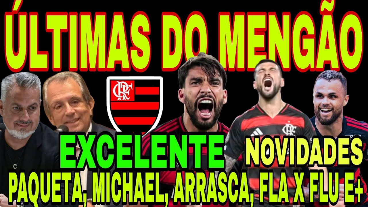 FLAMENGO: CONTRATAÇÃO DE PAQUETÁ! ATUALIZAÇÃO IMPORTANTE, NOVO ATACANTE, MICHAEL, ARRASCA, FLA X FLU