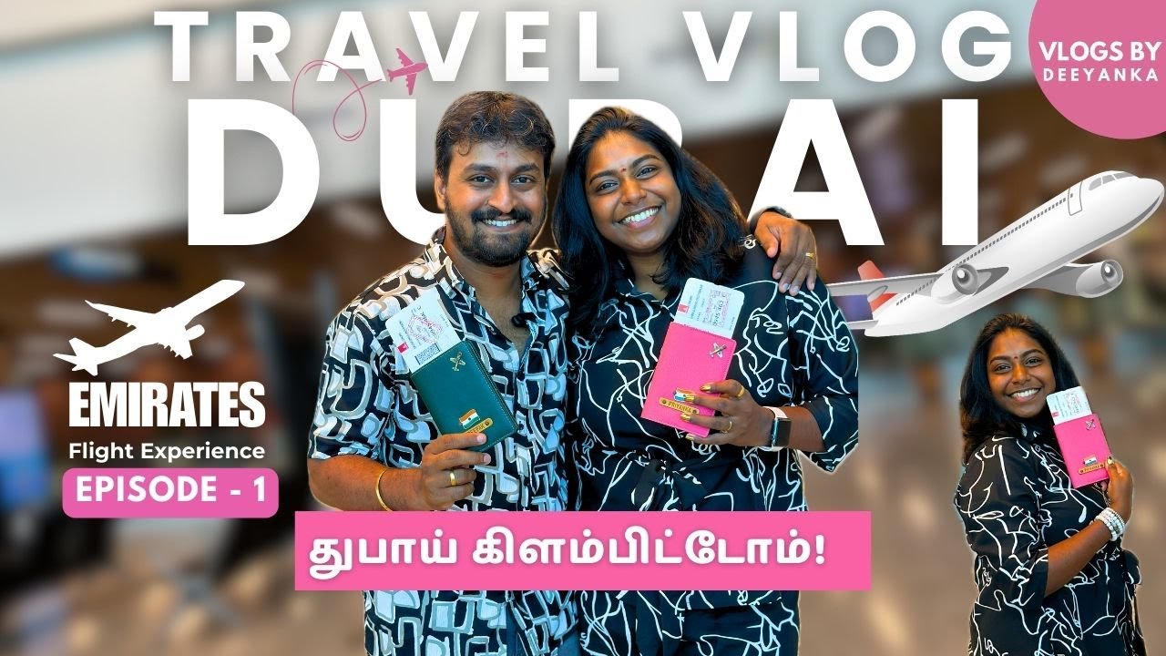 Chennai to Dubai 🇦🇪 ! Emirates Flight Review & Dubai Travel Tips ✈️  | துபாய் கிளம்பிட்டோம்
