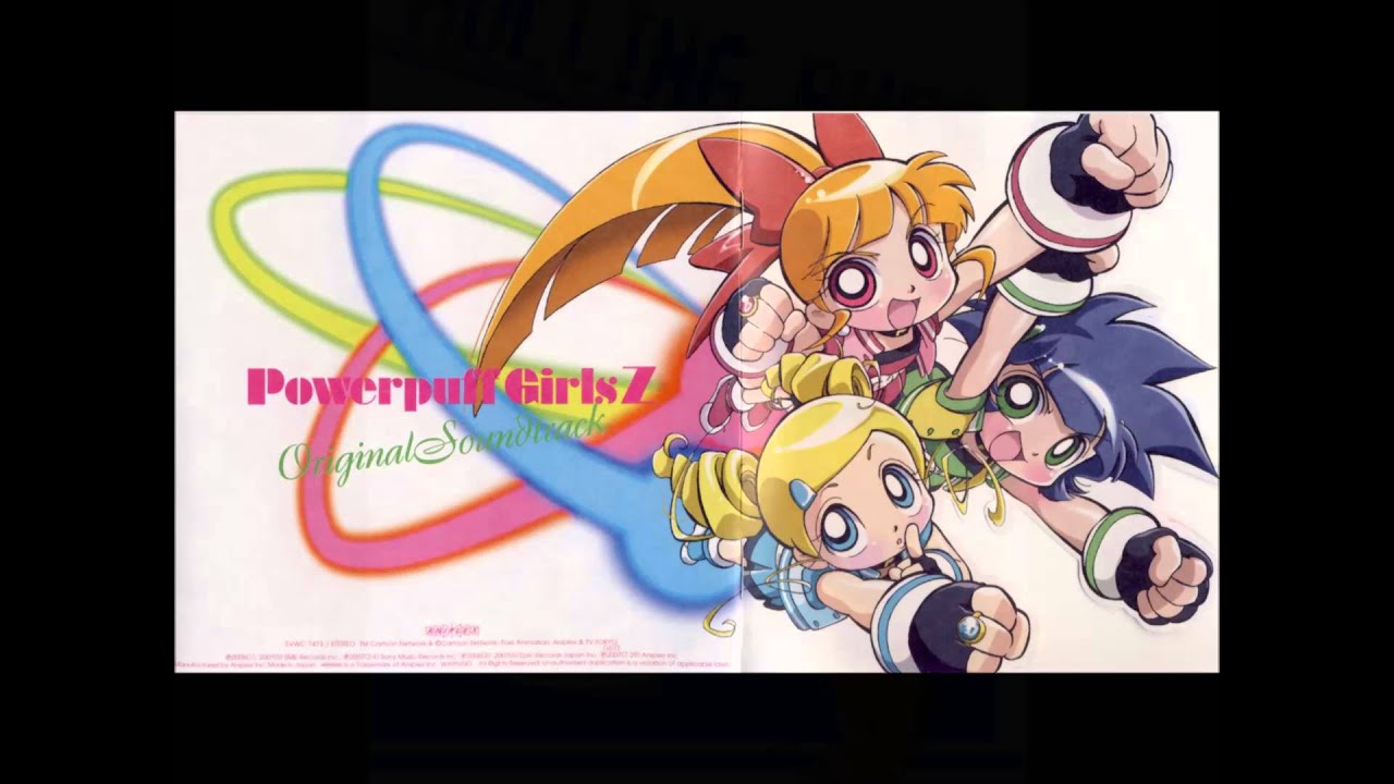 出ましたっ! Powerpuff Girls Z OST - Rolling Bubbles [TAICHI MASTER]