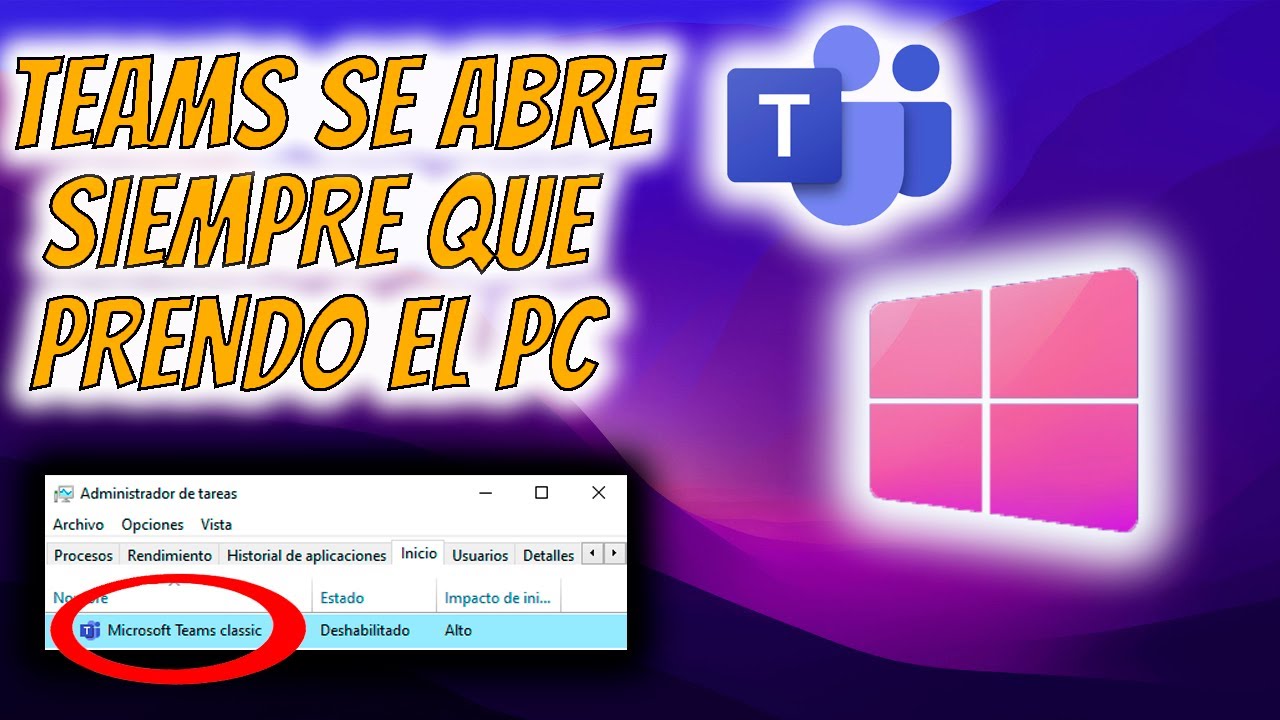 C&Oacute;MO DESACTIVAR EL INICIO AUTOM&Aacute;TICO DE TEAMS EN WINDOWS