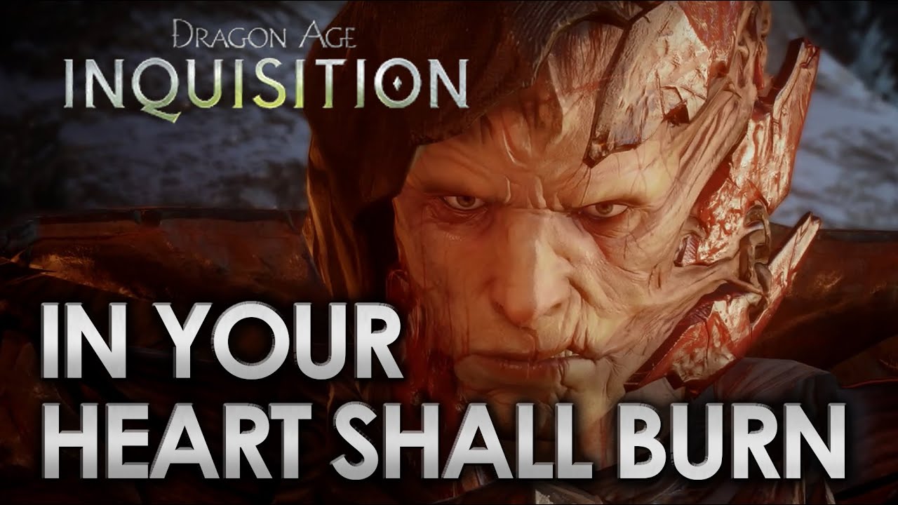 Dragon Age Inquisition - In Your Heart Shall Burn