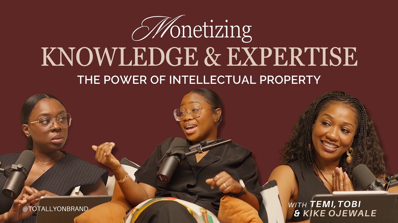 Monetizing Knowledge and Expertise - The Power of Intellectual Property ft Kike Ojewale