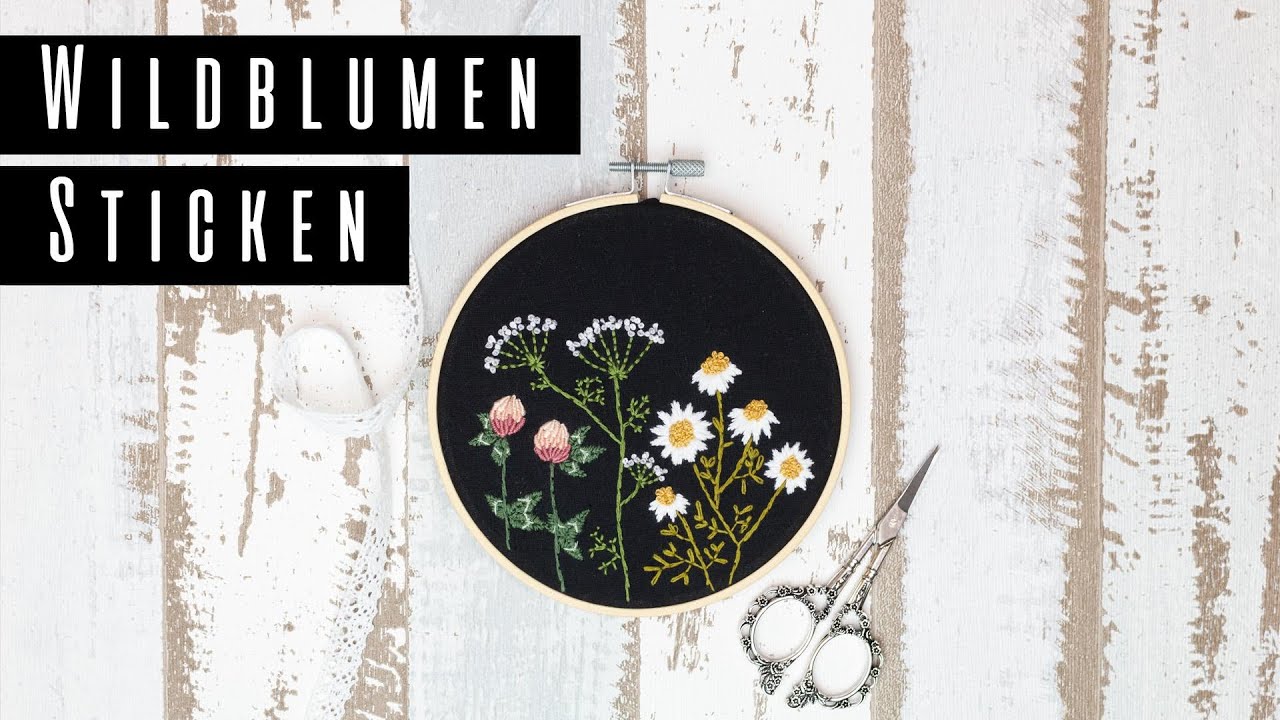 Sticken für Anfänger - Wildblumen Sticken
