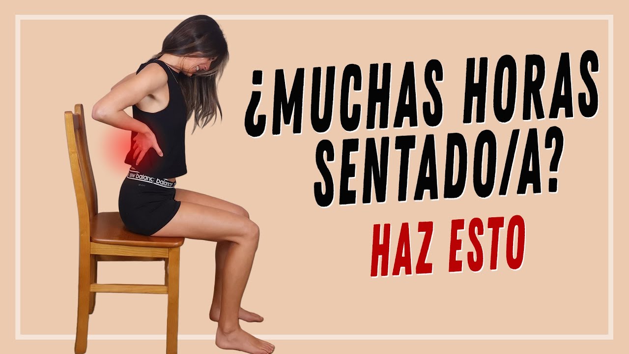 ¿Muchas horas sentado/a? 4 ejercicios que debes hacer ABSOLUTAMENTE