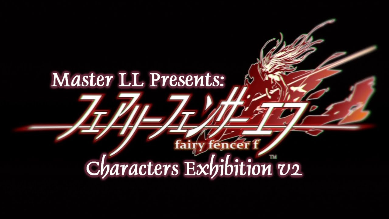 「Fairy Fencer F」 ~ "Exhibition: Characters" (v2)