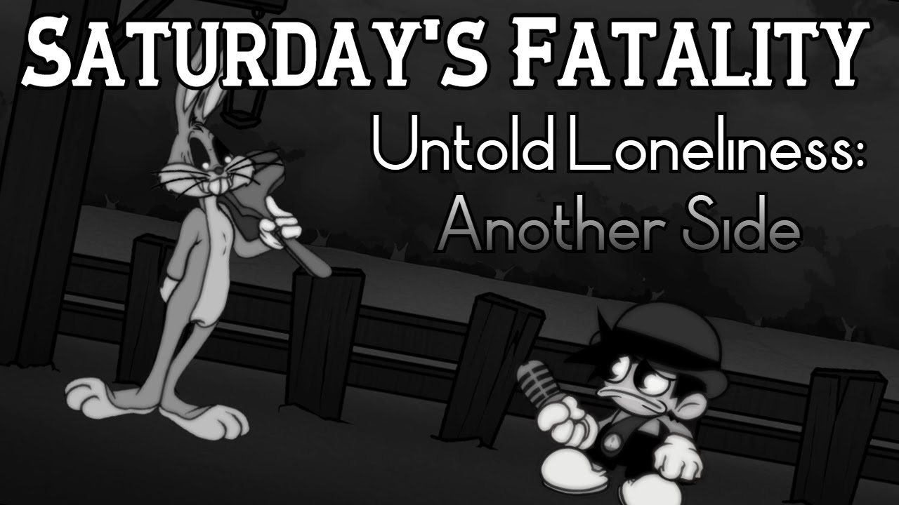 Saturday's Fatality UST - Untold Loneliness: Another Side Mix (Vs. Bugs Bunny)