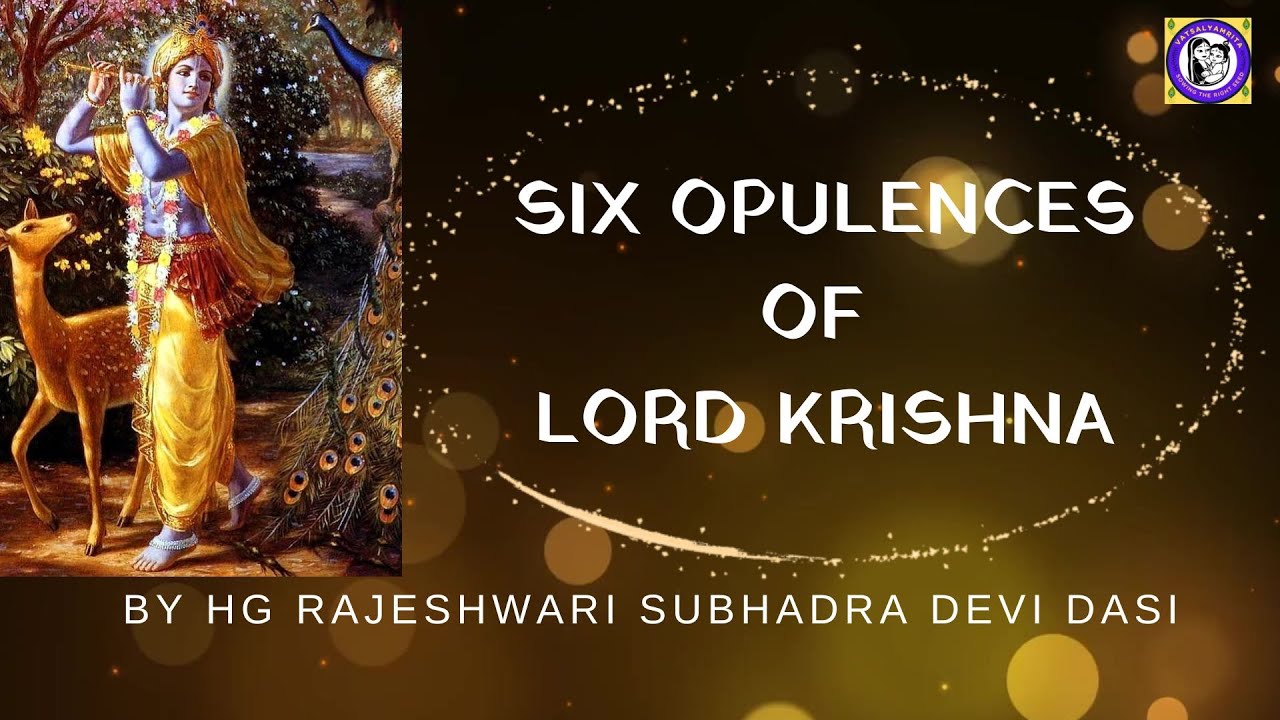 1  Six opulence of Lord Krishna By Rajeshwari Subhadra Devi Dasi
