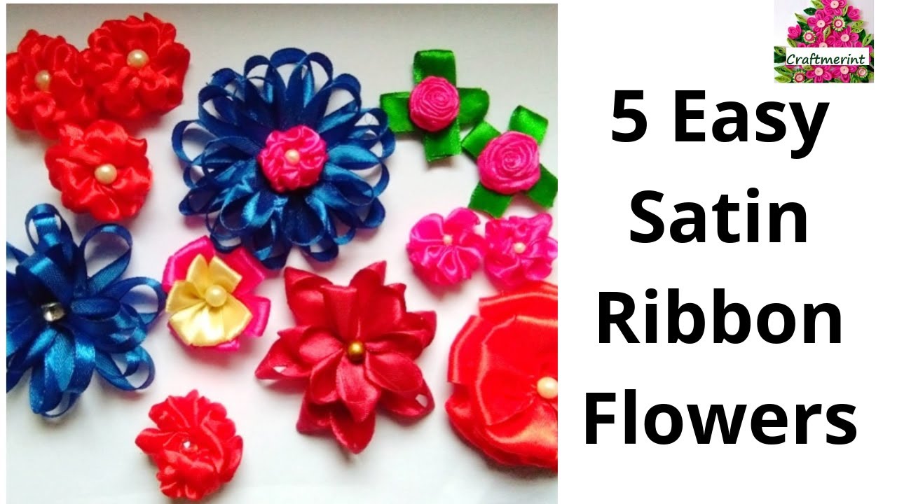 How toMake Satin Ribbon Flowers Easily|5 Best Ribbon Flower Ideas for You
