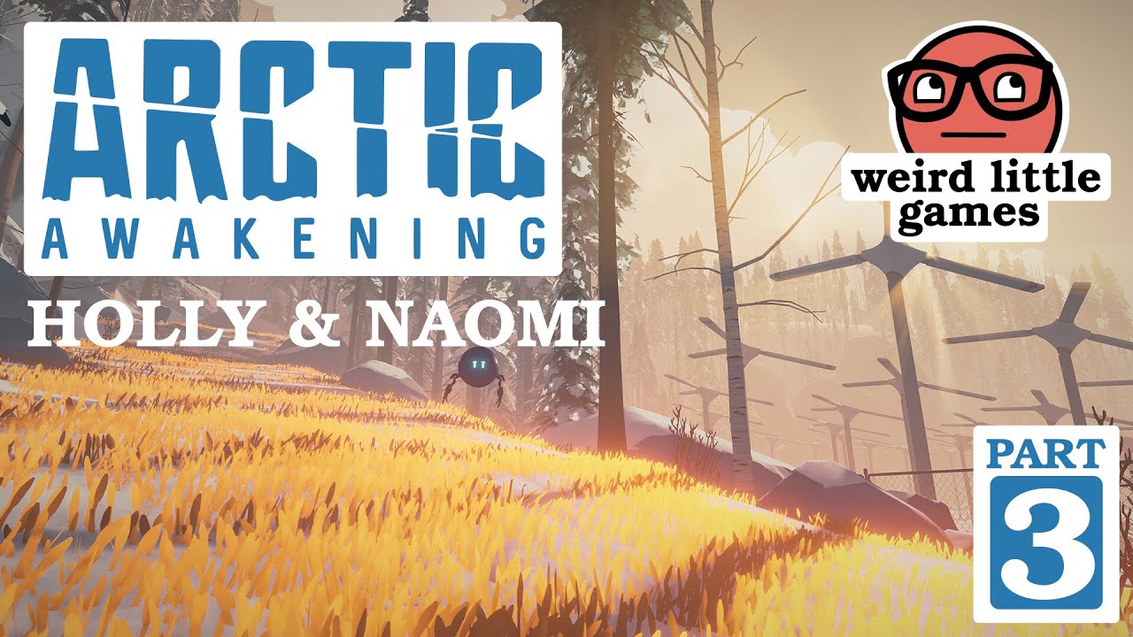 Let's Play Arctic Awakening! - Part 3 of 7 - Weird Little Games E018
