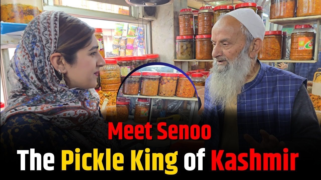 Senoo ‘The Pickle King of Kashmir’   |  Senoo Pickles |  'Pickle Man' From Srinagar's Habba kadal