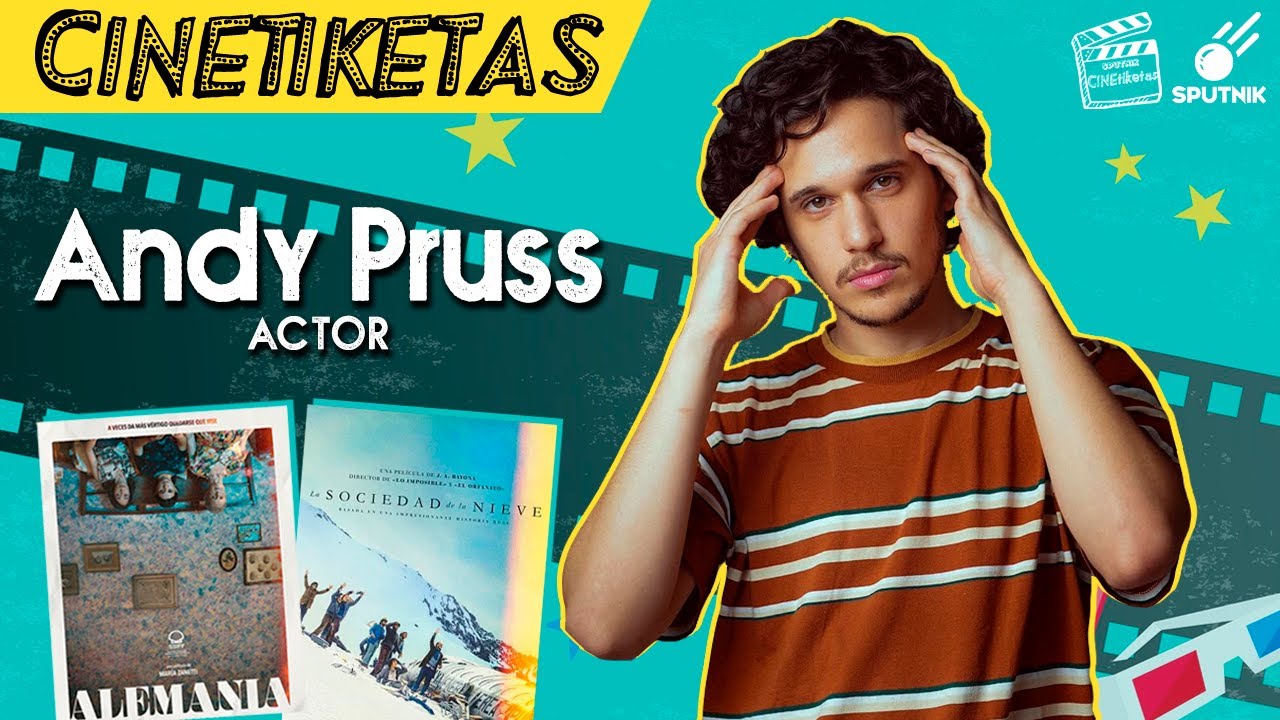 Cinetiketas: entrevista con el actor Andy Pruss | Revista Sputnik
