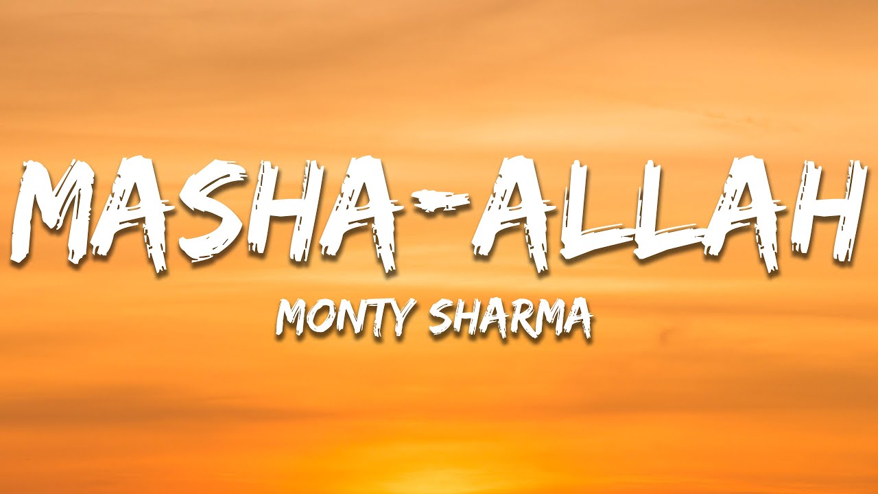 Masha-Allah - Monty Sharma (Lyrics) | 7clouds Hindi