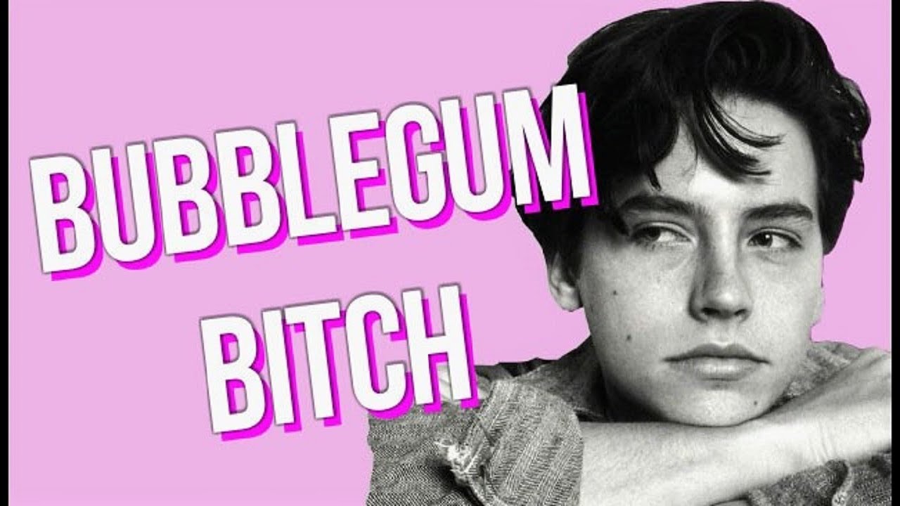 cole sprouse || bubblegum bitch