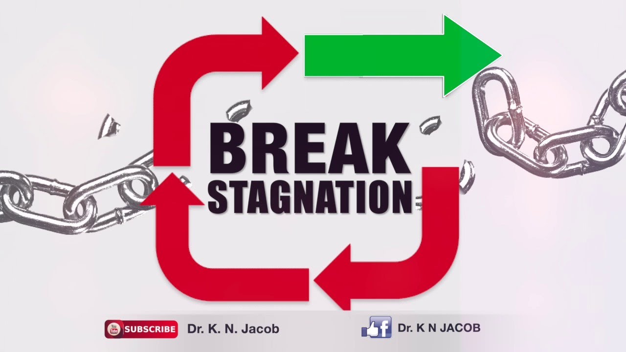 Break Stagnation - Dr. K. N. Jacob