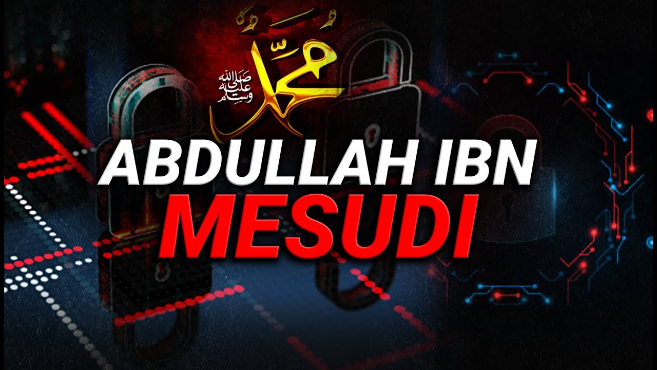 Abdullah ibn Mesudi r.a - Njeriu qe dinte sekretet e profetit Muhamed a.s
