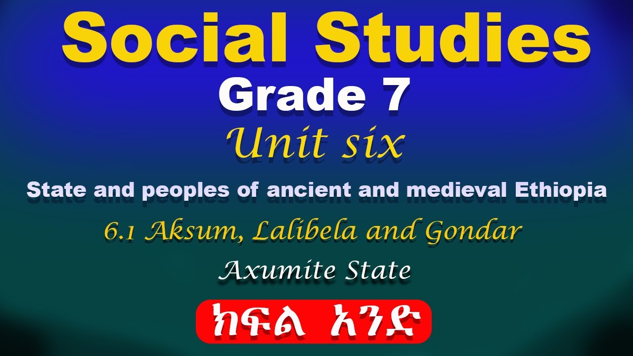 Grade 7 Social studies unit 6 part 1 | State and peoples of ancient and medieval Ethiopia | Axum