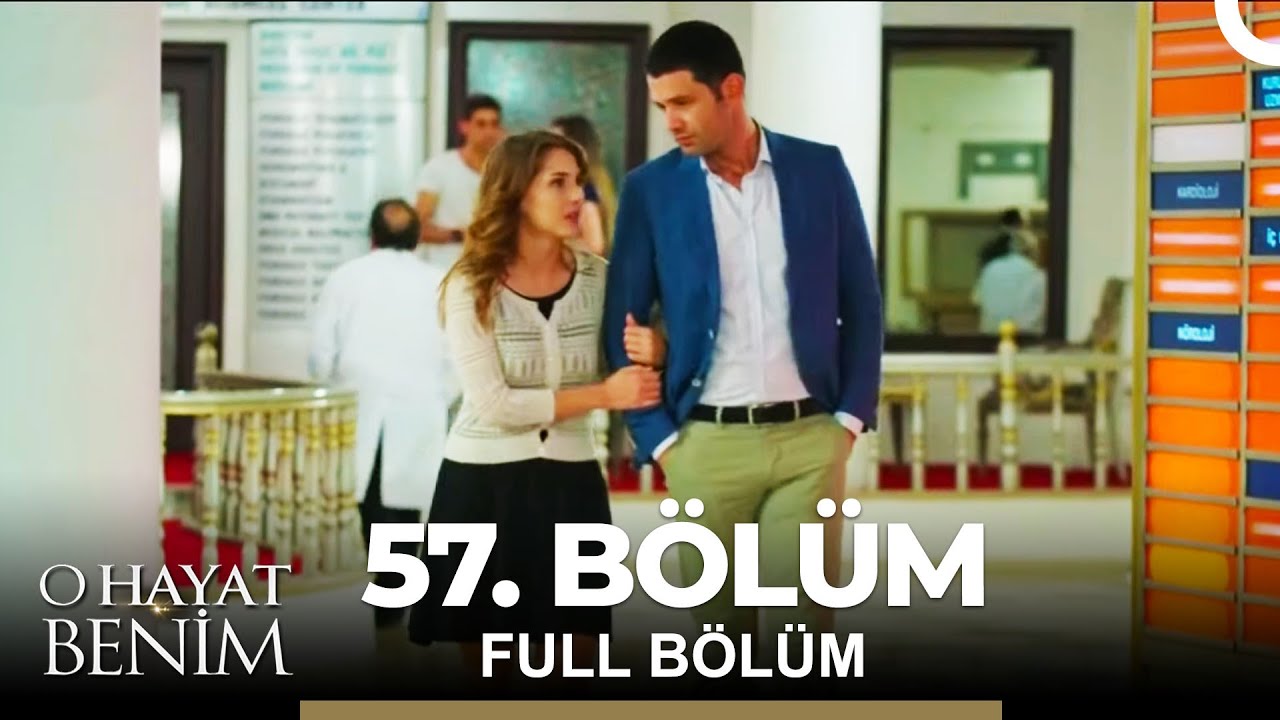 O Hayat Benim 57. Bölüm