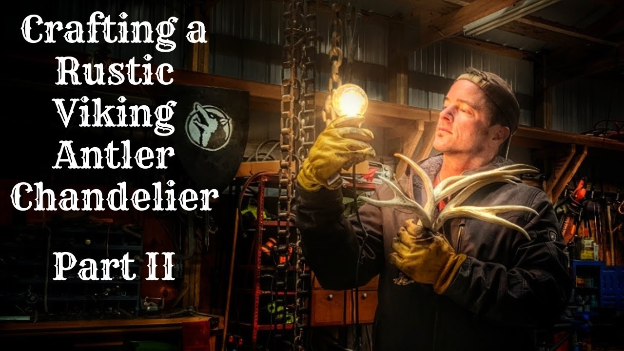 Crafting A Rustic Viking Or Elven Antler Chandelier From Scratch! - Part 2