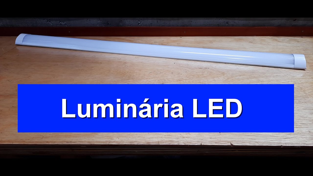 Luminária Led - Parte 1 - Você sabe comprar uma?