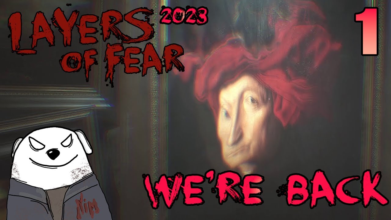 Nim Plays | Layers of Fear 2023 | Part 1 | We're Back