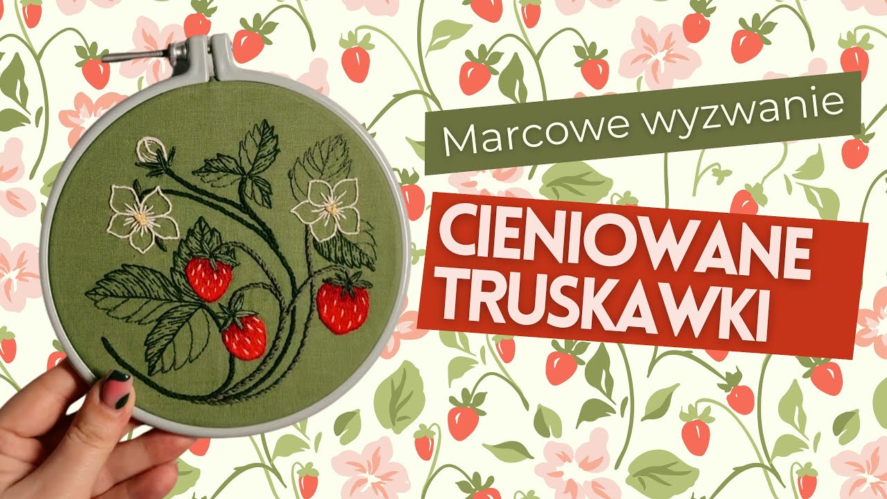Haftujemy Truskawki! Cieniowanie Ściegiem Krótki-Długi | Marcowe wyzwanie 2025