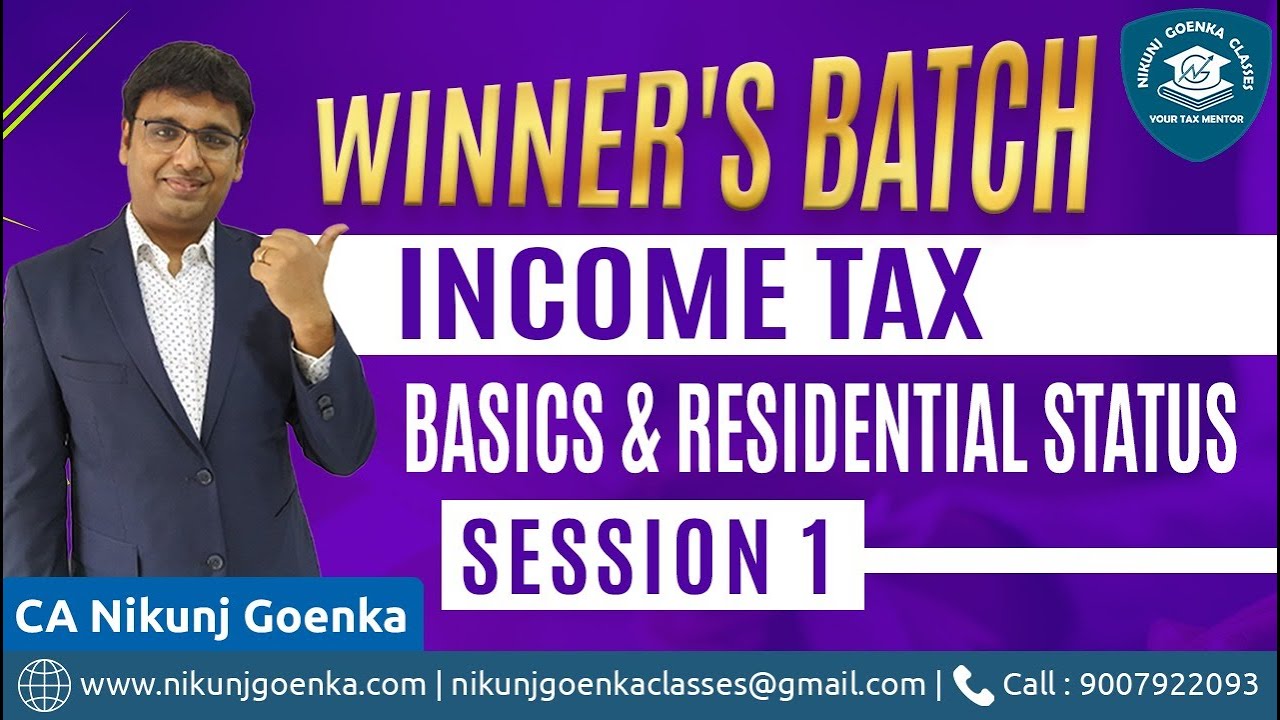 Winner's Batch | Inter Income Tax | Basics & Residential Status | Session 1 |  CA Nikunj Goenka