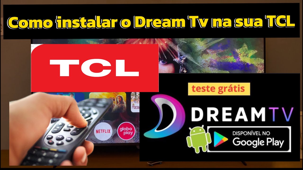 COMO INSTALAR O APLICATIVO DREAM TV NA SUA TV TCL ANDROID. 