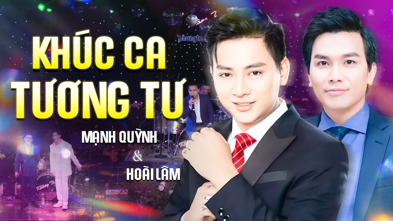 Khúc Ca Tương Tư - Mạnh Quỳnh, Hoài Lâm | Gặp em từ buổi xem nhạc ...