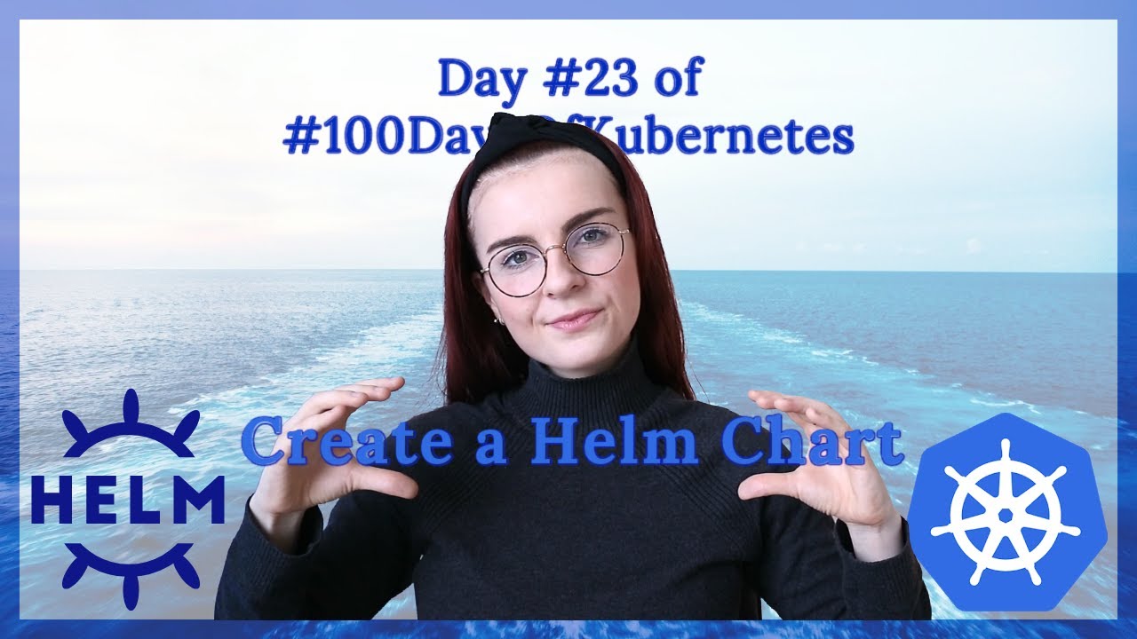 Create a Helm Chart For YOUR Application: Day 23 of #100DaysOfKubernetes