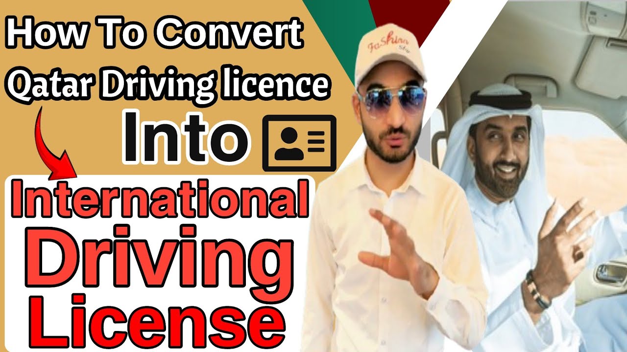 how To Convert Qatar Driving Licence into international license Easy tips Full Process