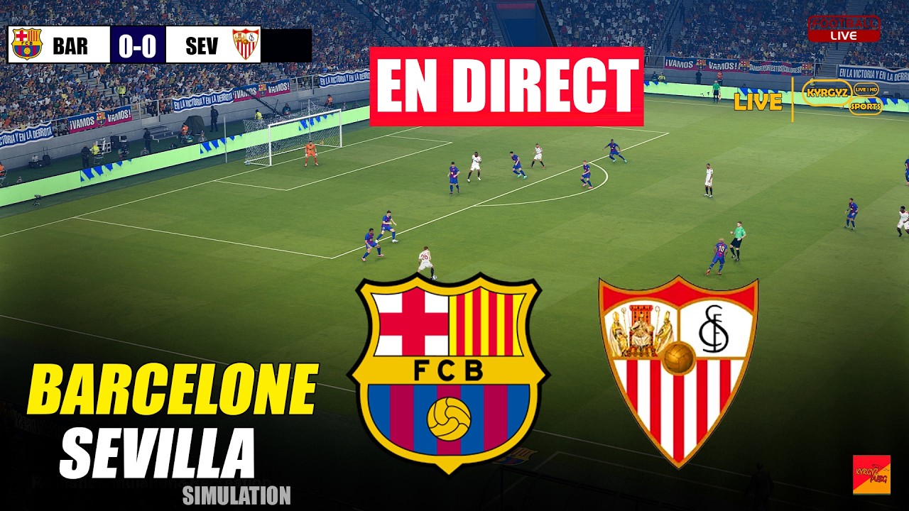 🔴EN DIRECT : BARCELONE vs SÉVILLE | LA LIGA 25/26 | SIMULATION DU MATCH EN DIRECT AUJOURD'HUI PES