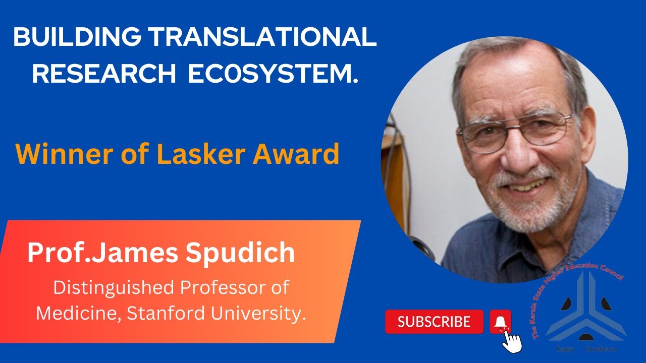 Prof. James Spudich on  Building Translational Research Ecosystem.