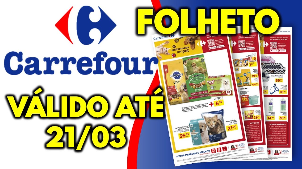 CARREFOUR FOLHETO V&Aacute;LIDO AT&Eacute; 21/03 | Ofertas Linha Pet | FOLHETOS SHOW
